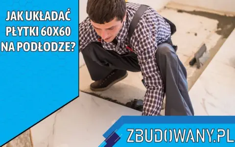 Układanie płytek 60x60 na podłodze. Fachowiec z ekipą budowlaną precyzyjnie kładzie wielkoformatowe płytki.